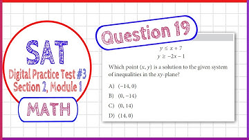 Question 19 in SAT Digital Practice Test #3, MATH Section 2 Module 1 -  x+7  and -2x-1