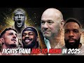 UFC Fights Dana White Must Make In 2025 | Dream UFC Match-Ups MMA Fans Want To See
