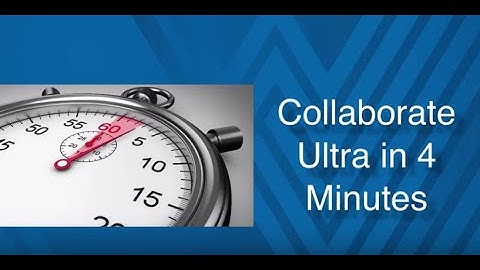 Collaborate Ultra in Four Minutes