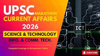 ONE SHOT | Current Affairs Marathon for UPSC 2026 | Science &amp; Tech -  ICT  in News - 4