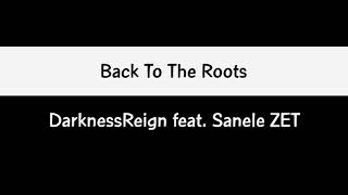 DarknessReign feat. Sanele ZET - Back To The Roots