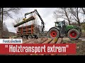 Holztransport extrem - mit dem Fendt 1050 in den Wald