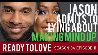 JASON ADMITS TO LYING ABOUT LIZ TO KYRA | READY TO LOVE S4 EP11