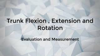 Evaluation and measurements Trunk flexion extension rotation muscle test