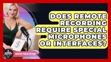 Does Remote Recording Require Special Microphones or Interfaces? | Modern Podcaster Hub News