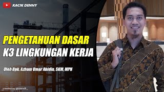 Pengetahuan Dasar K3 Lingkungan Kerja