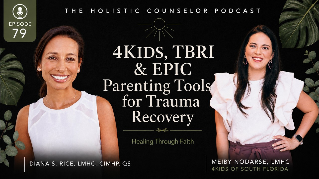 Episode 79 artwork: 4KIDS, TBRI® & EPIC Parenting Tools for Trauma Recovery | Meiby Nodarse, LMHC on Healing Through Faith