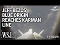 Jeff Bezos’ Blue Origin Space Flight Reaches the Karman Line | WSJ