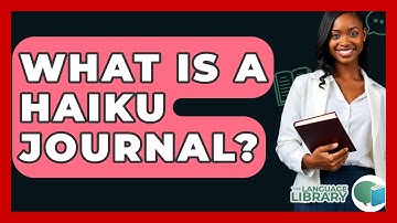 What Is A Haiku Journal? - The Language Library