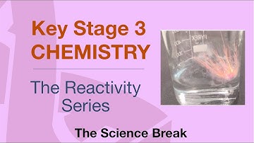 Key Stage 3 Science (Chemistry) - The Reactivity Series and Metal Extraction