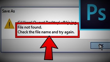 Fix - File Not Found Check File Name And Try Again - Adobe Photoshop CC - اردو / हिंदी`