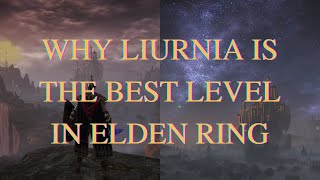 Elden Ring | Why Liurnia is one of the Best Levels in the Game