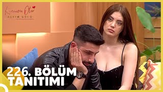 Kısmetse Olur: Aşkın Gücü 226. Bölüm Tanıtımı