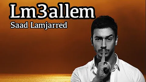 Saad Lamjarred - LM3ALLEM (Lyrics)