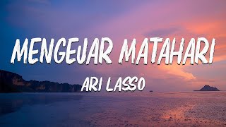 Download Lagu Mengejar Matahari - Ari Lasso || LIRIK MP3 Download Lagu Mengejar Matahari - Ari Lasso || LIRIK MP3