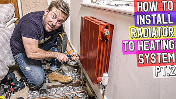 HOW TO ADD A RADIATOR TO EXISTING HEATING SYSTEM Pt.2