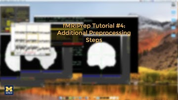 fMRIPrep Tutorial #4: Additional Preprocessing