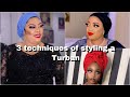 HOW TO STYLE A TURBAN ( 3 techniques )