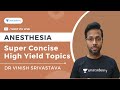 Super Concise High Yield Topics Checklist - Anesthesia | Dr Vinish