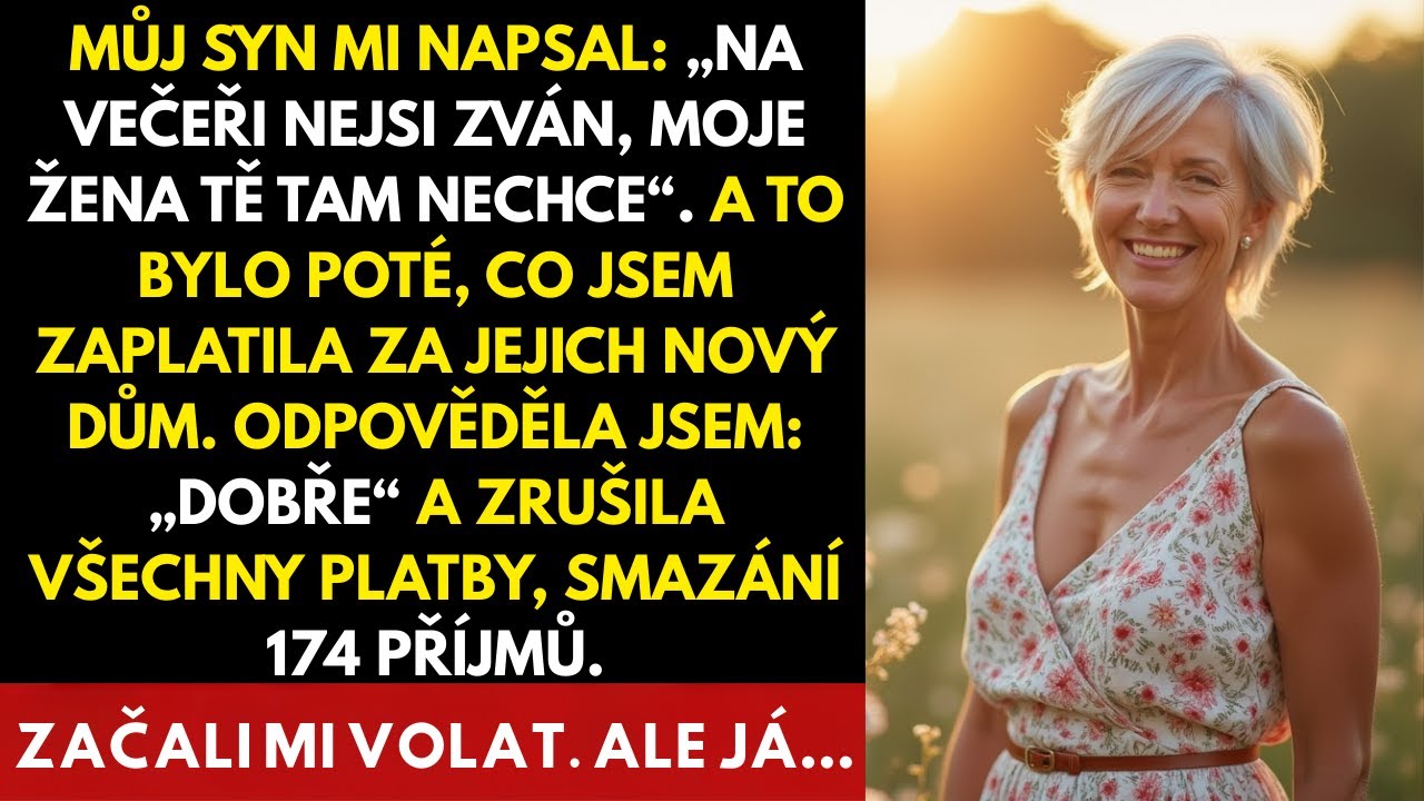 Můj syn mi napsal: „Na večeři nejsi zván, moje žena tě tam nechce.“ Ale já…