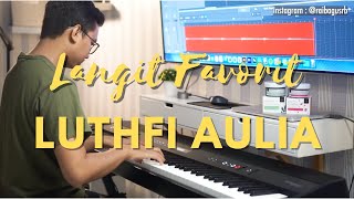 LANGIT FAVORIT - LUTHFI AULIA Piano Cover