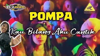 🌴KAU BILANG AKU CANTIK VS POMPA || PARTY 2024 || AVRIL RMXR🌴