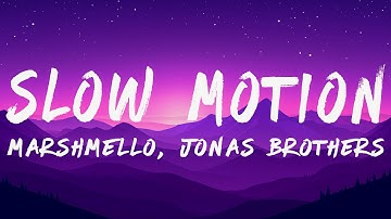 Marshmello & Jonas Brothers - Slow Motion (Lyrics)