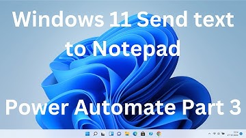 Windows 11 Power Automate Part 3 | Send text to Notepad | Techstarch