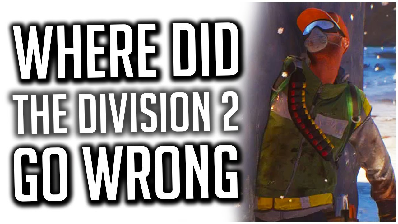 What Happened to The Division 2?! Where Did it go Wrong and Why?