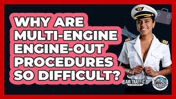 Why Are Multi-engine Engine-out Procedures So Difficult? - Air Traffic Insider
