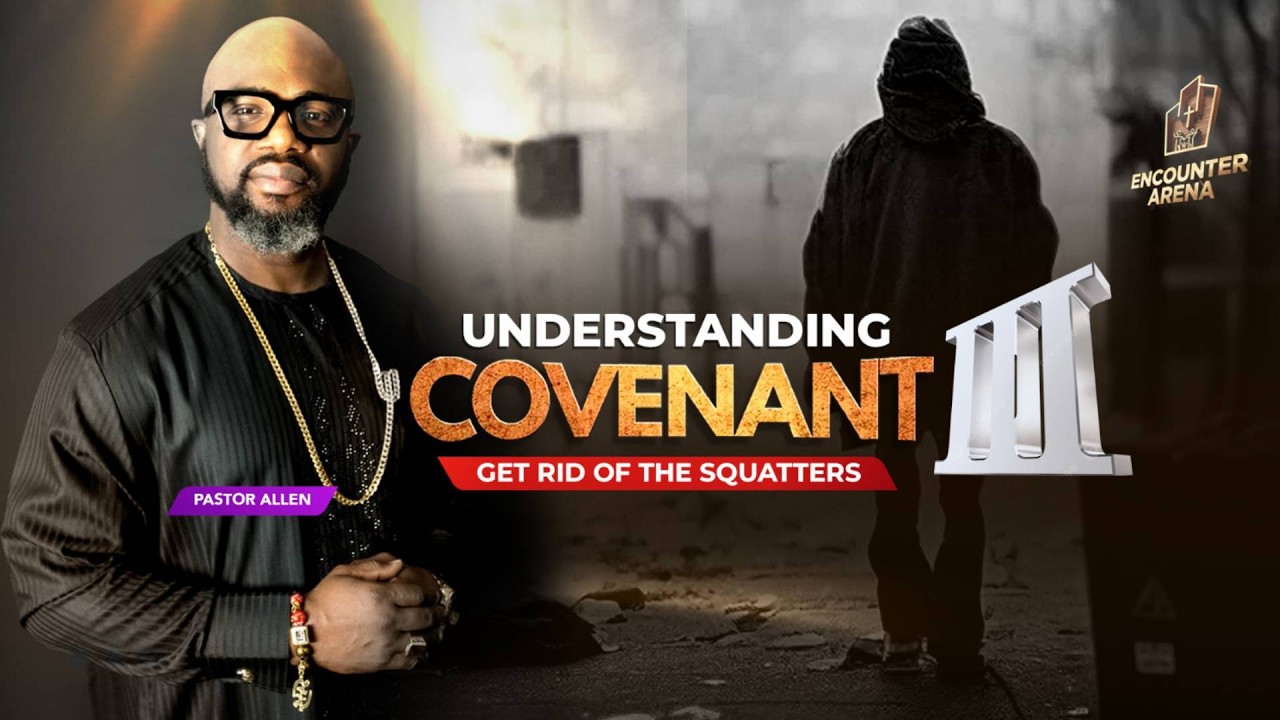 Understanding Covenant Part.3: Get Rid Of The Squatters - Pastor Allen Caiquo