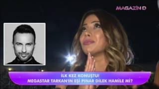 Tarkan'ın Eşi Pınar Dilek İlk Kez Konuştu | Magazin D