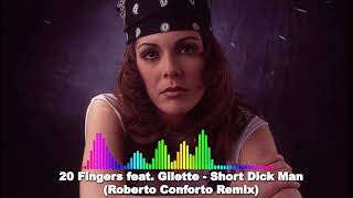 20 Fingers feat. Gillette - Short Dick Man (Roberto Conforto Remix) (EDM)