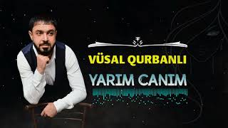 Vüsal Qurbanli - Yarim Canim (Yeni Sevgi Mahnisi 2023)