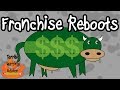 FRANCHISE REBOOTS - Terrible Writing Advice