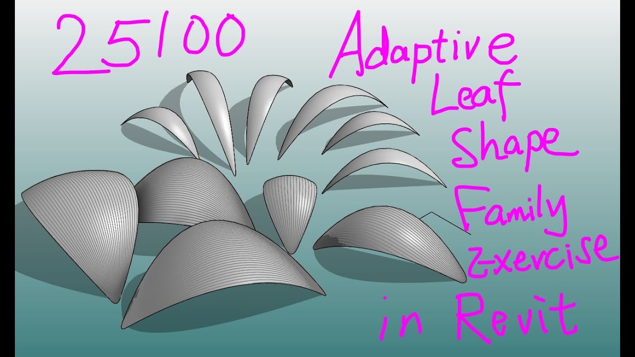 25100 - Adaptive Leaf Shape Family Exercise in Revit