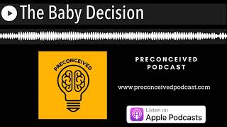 The Baby Decision