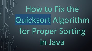 How to Fix the Quicksort Algorithm for Proper Sorting in Java