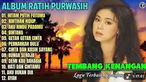 Album Ratih Purwasih | HITAM PUTIH FOTOMU - RINTIHAN HIDUP 💕 Tembang Kenangan Terbaik Sepanjang Masa