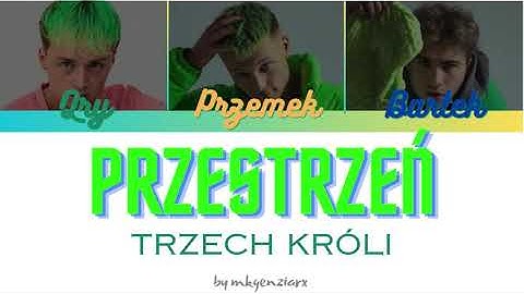 TRZECH KRÓLI - PRZESTRZEŃ (TEKST)