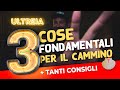 3 cose fondamentali per il cammino  consigli