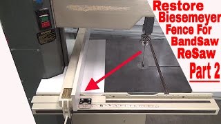 Restoring an old Biesemeyer Fence for the 20&quot; BandSaw * Part 2