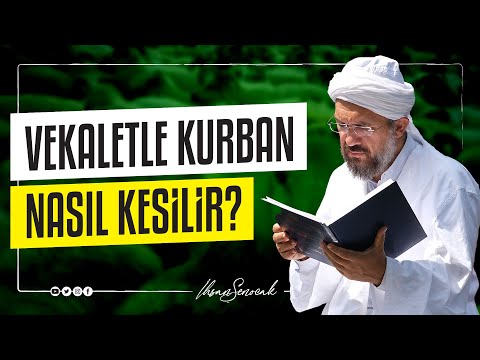 Vekaletle Kurban Nasıl Kesilir? I İhsan ŞENOCAK