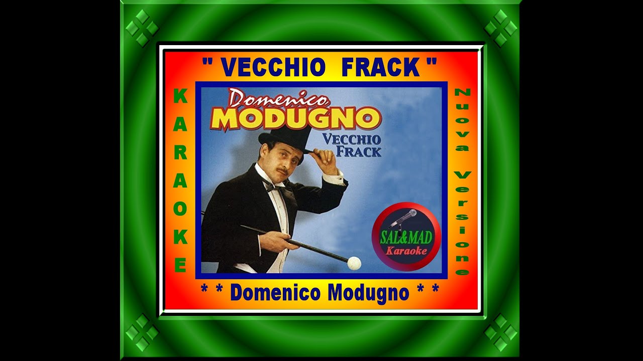 VECCHIO FRACK – KARAOKE- DOMENICO MODUGNO