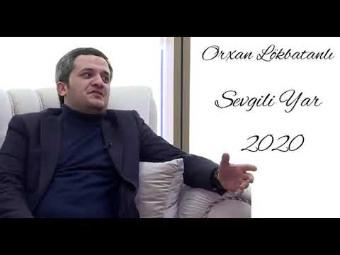 Orxan Lőkbatanli Sevgili Yar 2020