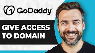 How to Give Access to Domain in GoDaddy (2026 Guide)