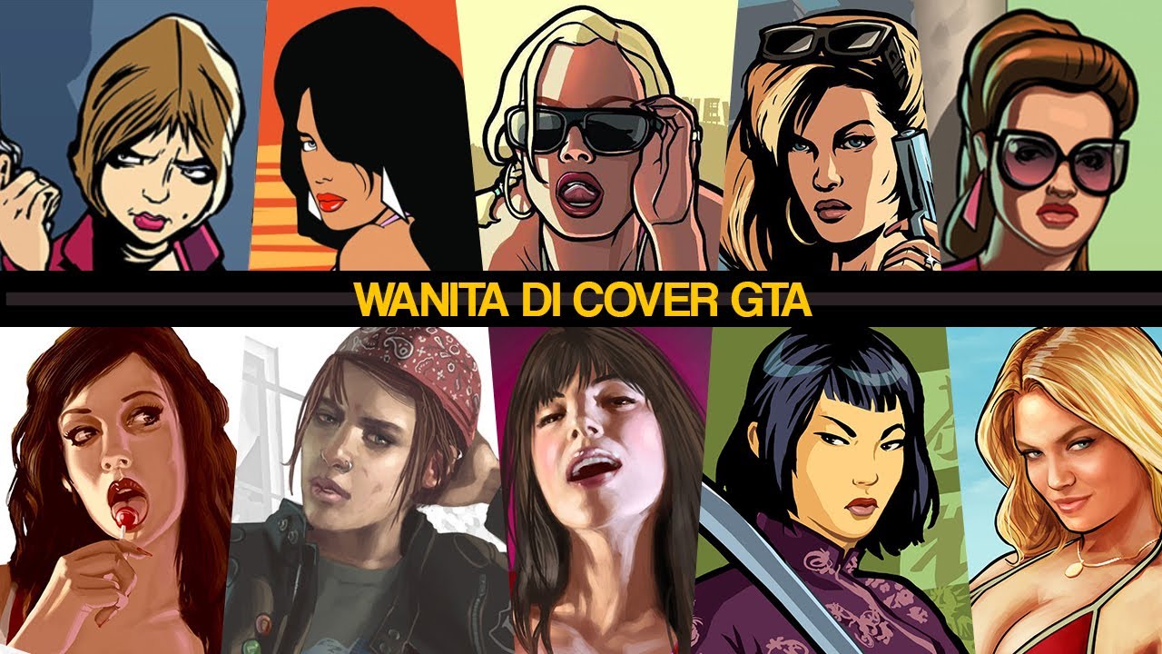 Siapakah Wanita-Wanita di COVER GAME GTA!?