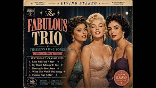 ⭐ The Fabulous Trio | Timeless Love Songs | Golden Era Romantic Oldies