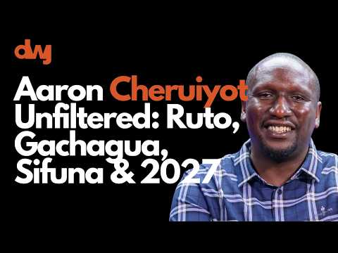 Aaron Cheruiyot Unfiltered: Ruto, Gachagua, Sifuna & 2027