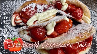 These Strawberry Cheesecake Tacos Will Satisfy Any Sweet Tooth! 🍓🍰🌮